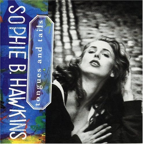 Sophie B. Hawkins - Tongues and Tails - Zortam Music Sophie B. Hawkins - Tongues and Tails - Zortam Music