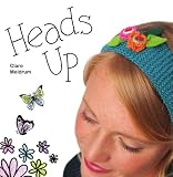 Heads Up: 20 Fabulous Fascinators and Hair Accessories to Stitch and Sew