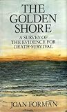 The golden shore : a survey of the evidence for death-survival