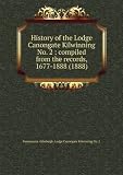 Produkt-Bild: History of the Lodge Canongate Kilwinning No. 2 : compiled from the records, 1677-1888 (1888)