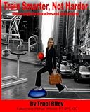 Train Smarter, Not Harder: Fitness Guide For Executives And Desk Jockeys