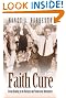 Faith Cure: Divine Healing in the Holiness and Pentecostal Movements