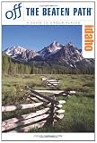 Idaho Off the Beaten Path, 8th: A Guide to Unique Places (Off the Beaten Path Series)