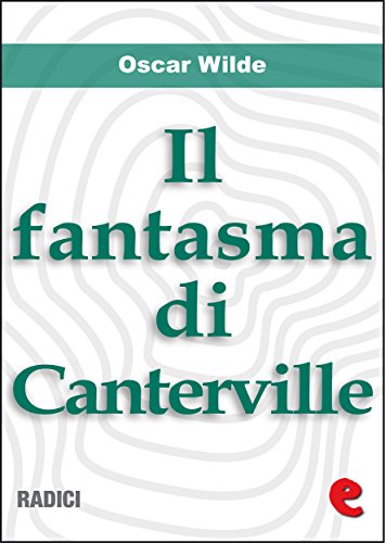 Il Fantasma di Canterville (The Canterville Ghost) (Radici) (Italian Edition)