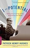 I Am Potential: Eight Lessons on Living, Loving, and Reaching Your Dreams