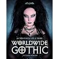 Worldwide Gothic: A Chronicle of a Tribe