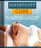 Infertility Cure - Discover The Way To Cure Infertility And FINALLY Become Pregnant - Buy It Now!