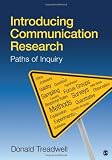 Introducing Communication Research: Paths of Inquiry