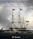 British warships in the age of sail 1817-1863 : design, construction, careers and fates