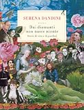 Dai diamanti non nasce niente. Storie di vita e di giardini (Di tutto di più)