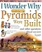 I Wonder Why Pyramids Were Built