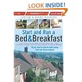How to Start and Run a Bed & Breakfast: All You Need to Know to Make Money from Your Dream Property (How to Books: Small Business Start-Ups)