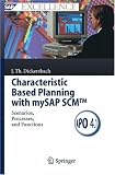 Characteristic Based Planning with mySAP SCM: Scenarios, Processes, and Functions