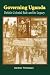 Book Governing Uganda. British Colonial Rule and its Legacy