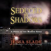 Seduced by Shadows: A Novel of the Marked Souls | [Jessa Slade]