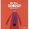 Oh non, George !