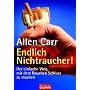 Endlich Nichtraucher!: Der einfachste Weg, mit dem Rauchen Schlu� zu machen