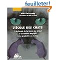 L'Ecole des Chats : Tome 1, Le Secret de la Grotte de Cristal ; Tome 2, Le Cadeau magique ; Tome 3, La proph�tie se r�alise