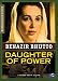 Benazir Bhutto: Daughter of Power