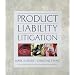 Product Liability Litigation (The West Legal Studies Series)