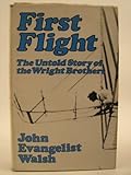 First flight : the untold story of the Wright brothers