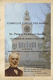 The Complete Collected Works of Dr. Phineas Parkhurst Quimby