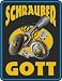 Suchen : Blechschild Schrauber Gott