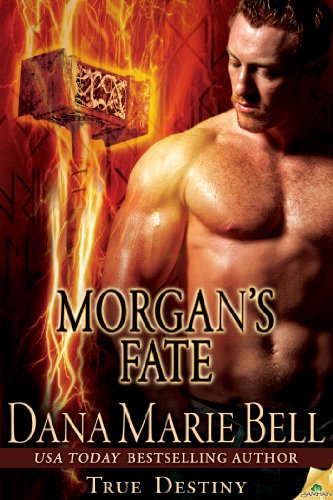 Morgan's Fate (True Destiny) by Dana Marie Bell