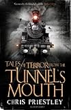 Tales of terror from the tunnel's mouth