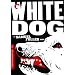 White Dog - Criterion Collection