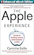 The Apple Experience: Secrets to Building Insanely Great Customer Loyalty (ENHANCED EBOOK)