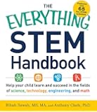 The Everything STEM Handbook: Help Your Child Learn and Succeed in the Fields of Science, Technology, Engineering, and Math