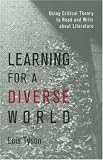 Learning for a Diverse World: Using Critical Theory to Read and Write About Literature