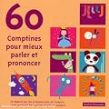 60 Comptines Pour Mieux Parler Et Prononcer