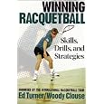 Winning Racquetball: Skills, Drills, and Strategies