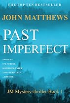 Past Imperfect (JM Mystery-Thriller Series Book 1) Past Imperfect (JM Mystery-Thriller Series Book 1)