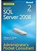 Microsoft(R) SQL Server(R) 2008 Administrator's Pocket Consultant