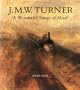 J. M. W. Turner: `A Wonderful Range of Mind`
