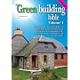Green Building Bible - Fourth Edition, Volume 1.: Essential Information to Help You Make Your Home and Buildings Less Harmful to the Environment, the Community and Your Family