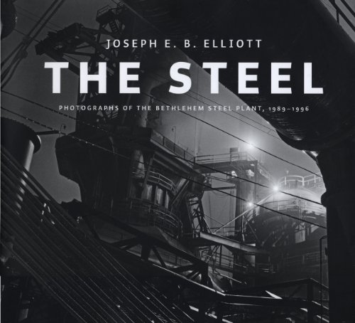 the steel photographs of the bethlehem steel plant 1989 1996