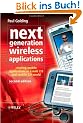 Next Generation Wireless Applications: Creating Mobile Applications in a Web 2.0 and Mobile 2.0 World