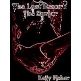 The Last Resort: The Savior (The Last Resort Series #1) ~ Kelly Fisher
