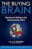 The Buying Brain: Secrets for Selling to the Subconscious Mind
