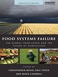Food systems failure : the global food crisis and the future of agriculture