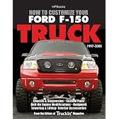 How to Customize Your Ford F-150 Truck, 1997-2008 HP1529: Chassis & Suspension, Custom Paint, Bolt-On Engine Modifications, Bodywork,Lowering & Lifting, Interior Accessories