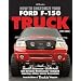 How to Customize Your Ford F-150 Truck, 1997-2008 HP1529: Chassis & Suspension, Custom Paint, Bolt-On Engine Modifications, Bodywork,Lowering & Lifting, Interior Accessories