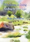 Wholeness in Living: Kindling the Inner Light