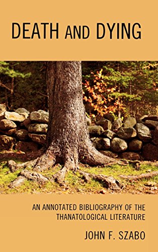 Death and Dying: An Annotated Bibliography of the Thanatological Literature, by John F. Szabo