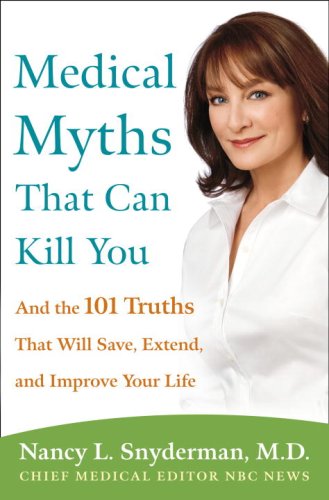 Buy Now at Amazon.com: Medical Myths That Can Kill You: And The 101 Truths That Will Save, Extend, And Improve Your Life