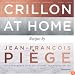 At the Crillon and at Home: Recipes by Jean-Francois Piege